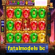 fatalmodels bc